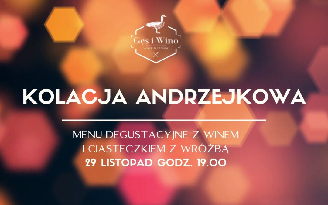 Kolacja Andrzejkowa – Menu Degustacyjnym z Winem i Ciasteczkiem z Wróżbą